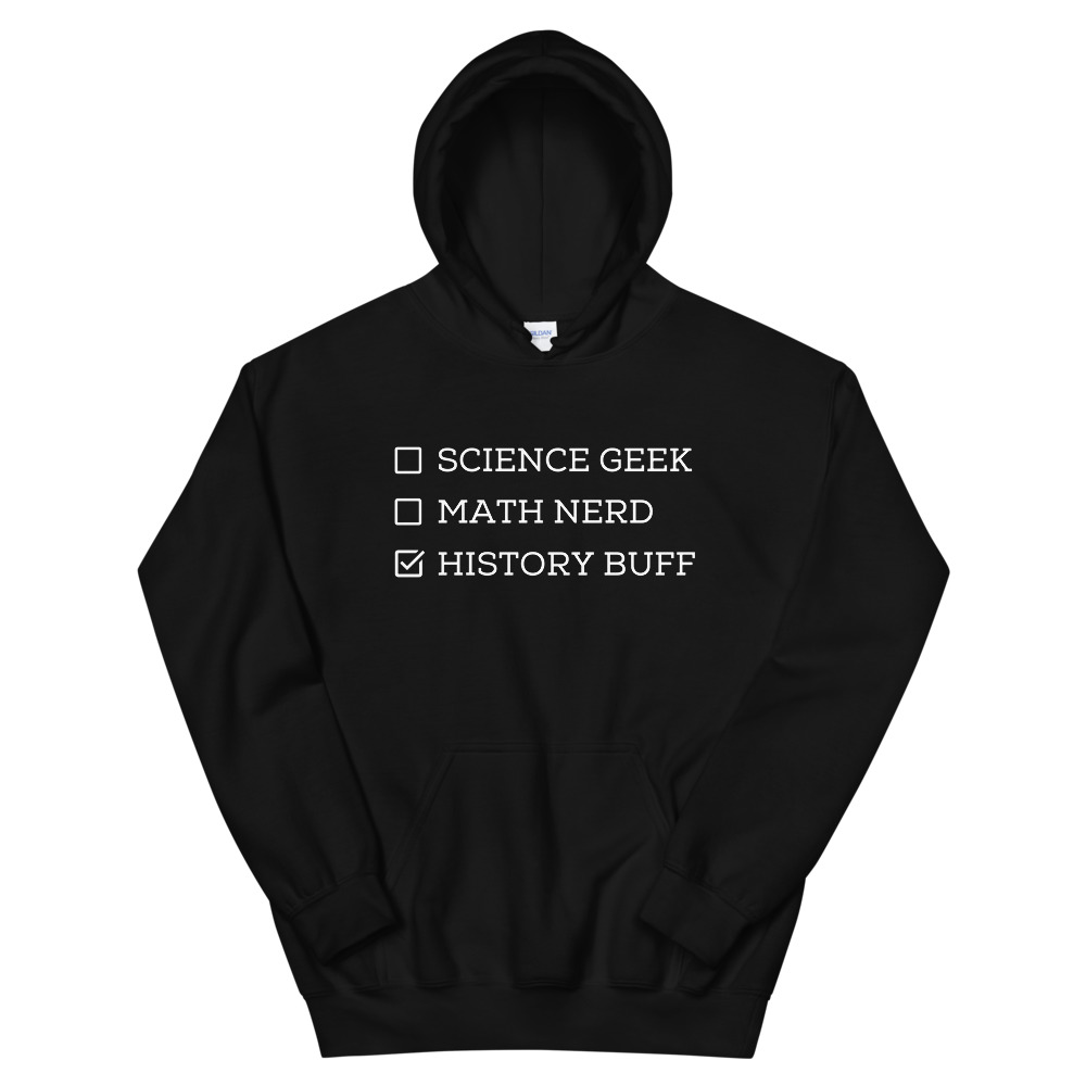History Buff Hoodie