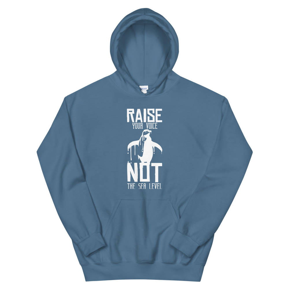 Raise Your Voice, Not the Sea Level Hoodie - Image 2