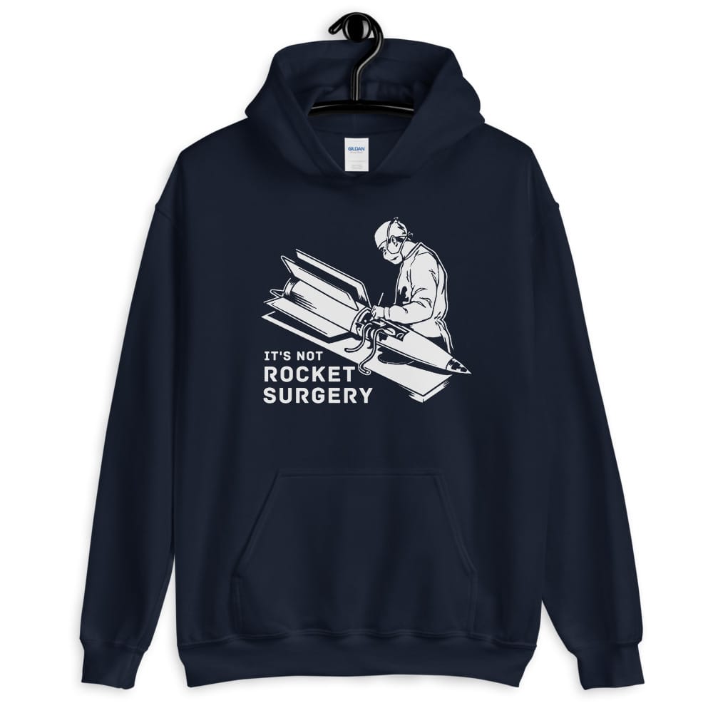 It's Not Rocket Surgery Hoodie