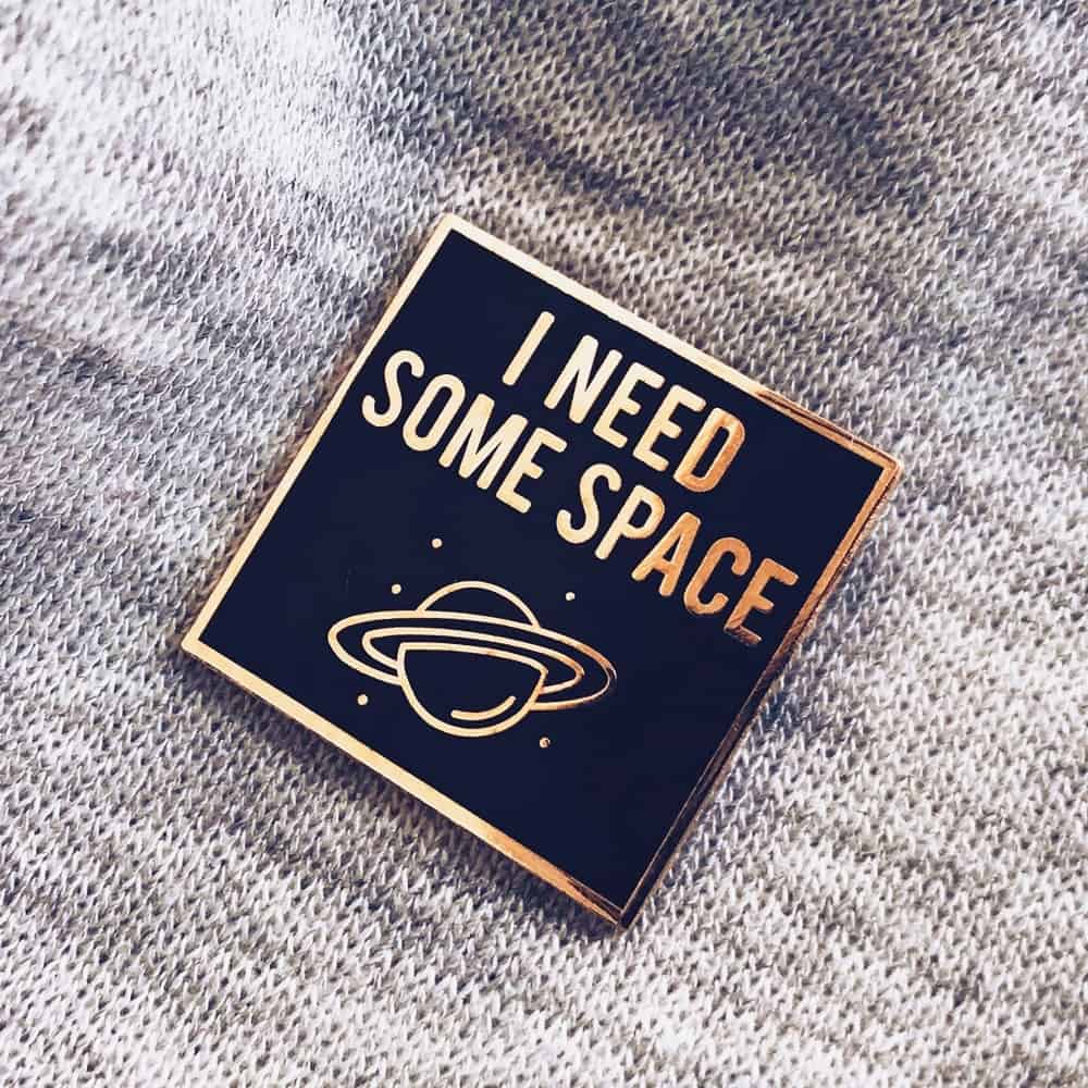 I Need Some Space Enamel Pin